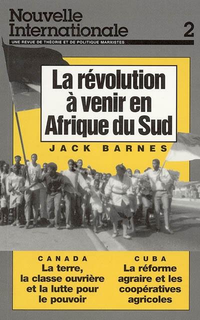 Nouvelle internationale, n° 2. La révolution à venir en Afrique du Sud