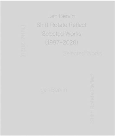 Jen Bervin : Shift Rotate Reflect : Selected Works (1997–2020)