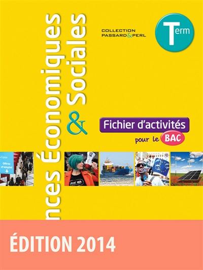 Sciences économiques & sociales, terminale ES : fichier d'activités pour le bac