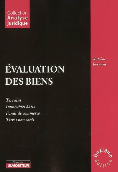 Evaluation des biens : terrains, immeubles bâtis, fonds de commerce, titres non cotés