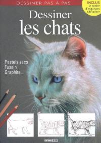 Dessiner les chats : pastels secs, fusain, graphite...