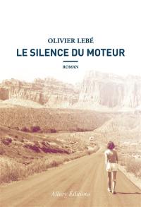 Le silence du moteur