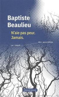 N'aie pas peur : jamais