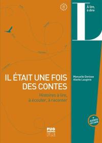 Il était une fois des contes : histoires à lire, à écouter, à raconter : A2-C1