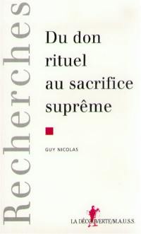 Du don rituel au sacrifice suprême