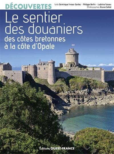 Le sentier des douaniers : des côtes bretonnes à la Côte d'Opale