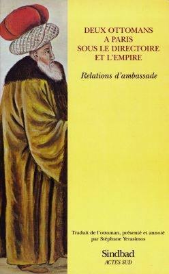 Deux Ottomans à Paris sous la Directoire et l'Empire : relations d'ambassade