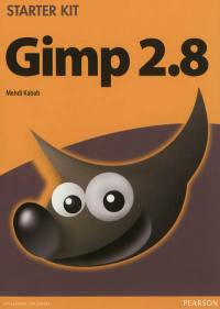 Gimp 2.8 : apprenez, pratiquez, créez