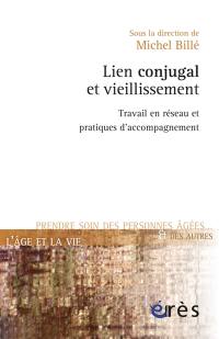 Lien conjugal et vieillissement : travail en réseau et pratiques d'accompagnement