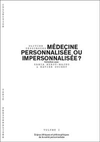 Médecine personnalisée ou impersonnalisée ? : enjeux éthiques et philosophiques de la santé personnalisée : entretien avec Samia Hurst-Majno & Xavier Guchet