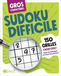 Gros caractères : Sudoku difficile : 150 grilles casse-cou !