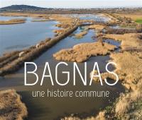 Bagnas : une histoire commune