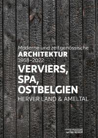 Verviers, Spa, Ostbelgien : Herver Land & Ameltal : moderne und zeitgenössische Architektur 1868-2022