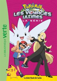 Pokémon : la série Les voyages ultimes. Vol. 30. La demi-finale de Sacha