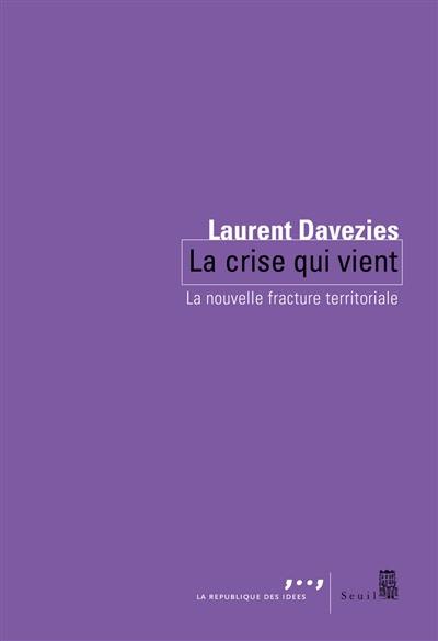 La crise qui vient : la nouvelle fracture territoriale