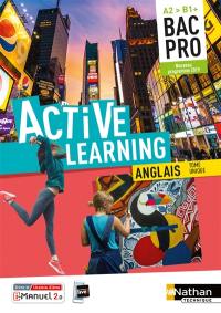 Active learning, anglais bac pro tome unique, A2-B1+ : nouveau programme 2019