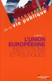 L'Union européenne : institutions et politiques