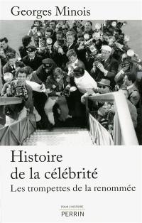 Histoire de la célébrité : les trompettes de la renommée