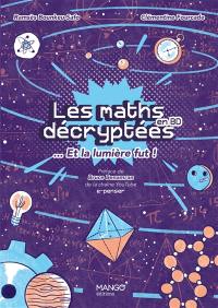 Les maths décryptées... et la lumière fut ! : en BD