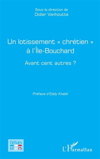 Un lotissement chrétien à l'Ile-Bouchard : avant cent autres ?