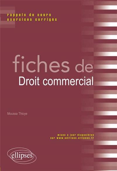 Fiches de droit commercial : rappels de cours et exercices corrigés