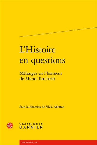 L'histoire en questions : mélanges en l'honneur de Mario Turchetti