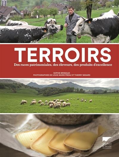 Terroirs : des races patrimoniales, des éleveurs, des produits d'excellence Terroirs : des races patrimoniales, des éleveurs, des produits d'excellence