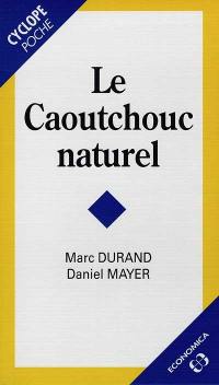 Le caoutchouc naturel