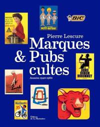 Marques et pubs cultes : années 1940-1960