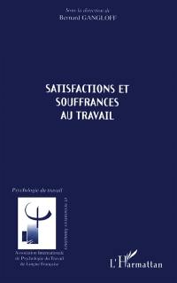 Satisfactions et souffrances au travail