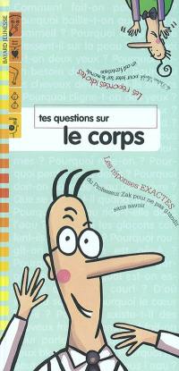 Les réponses de Zak et Loufok. Vol. 2003. Tes questions sur le corps