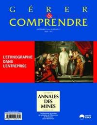 Gérer et comprendre, n° 117. L'ethnographie dans l'entreprise