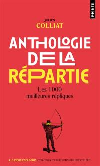 Anthologie de la répartie : les 1.000 meilleures répliques