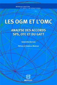 Les OGM et l'OMC : analyse des accords SPS, OTC et du GATT