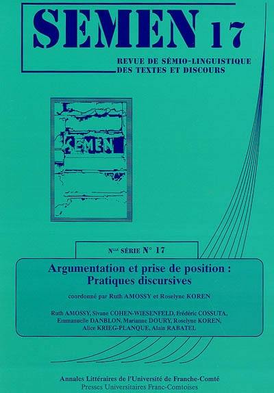 Semen, nouvelle série, n° 17. Argumentation et prise de position : pratiques discursives