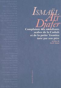 Complainte des mendiants arabes de la casbah et de la petite Yasmina tuée par son père