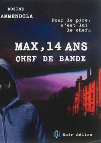 Max, 14 ans, chef de bande