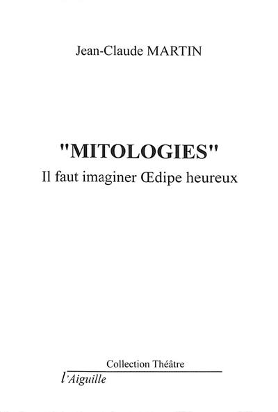 Mitologies : il faut imaginer Oedipe heureux