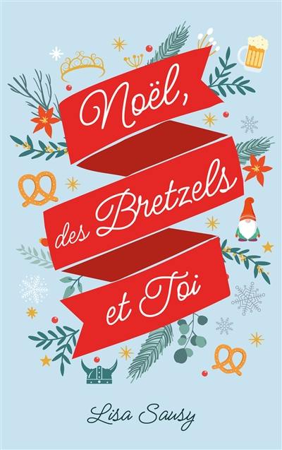 Noël, des bretzels et toi