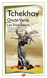 Oncle Vania. Les trois soeurs