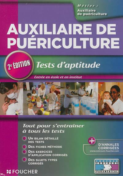 Auxiliaire de puériculture : tests d'aptitude : entrée en école et en institut