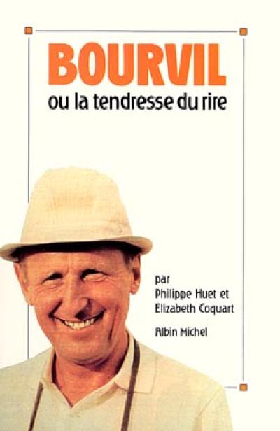 Bourvil : la tendresse...