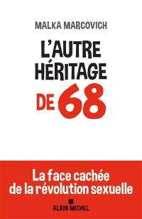 L'autre héritage de 68 : la face cachée de la révolution sexuelle