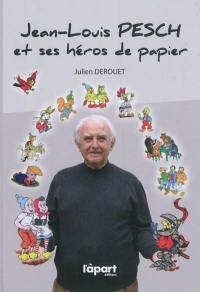 Jean-Louis Pesch et ses héros de papier