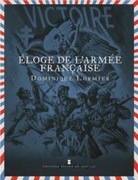 Eloge de l'armée française : des commandos de Bertrand Du Guesclin aux as de la chasse de 14-18, des victoires de Jean d'Arc à celles de Napoléon, de la résistance héroïque des poilus de Verdun à celle des Français libres de Bir Hakeim, de la campagne d'Italie de 1943 à l'intervention au Mali en 2013, une histoire passionnée de l'armée français... à l'intervention au Mali en 2013