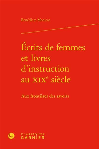 Ecrits de femmes et livres d'instruction au XIXe siècle : aux frontières des savoirs