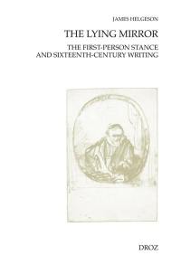 The lying mirror : the first-person stance and sixteenth-century writing