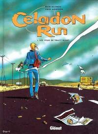 Celadon run. Vol. 1. Les yeux de Tracy Night