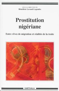 Prostitution nigériane : entre rêves de migration et réalités de la traite