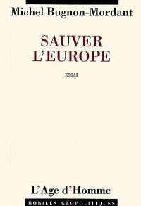 Sauver l'Europe : essai